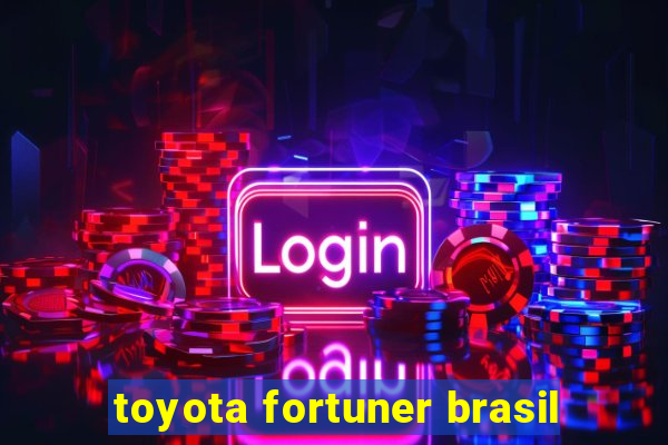 toyota fortuner brasil